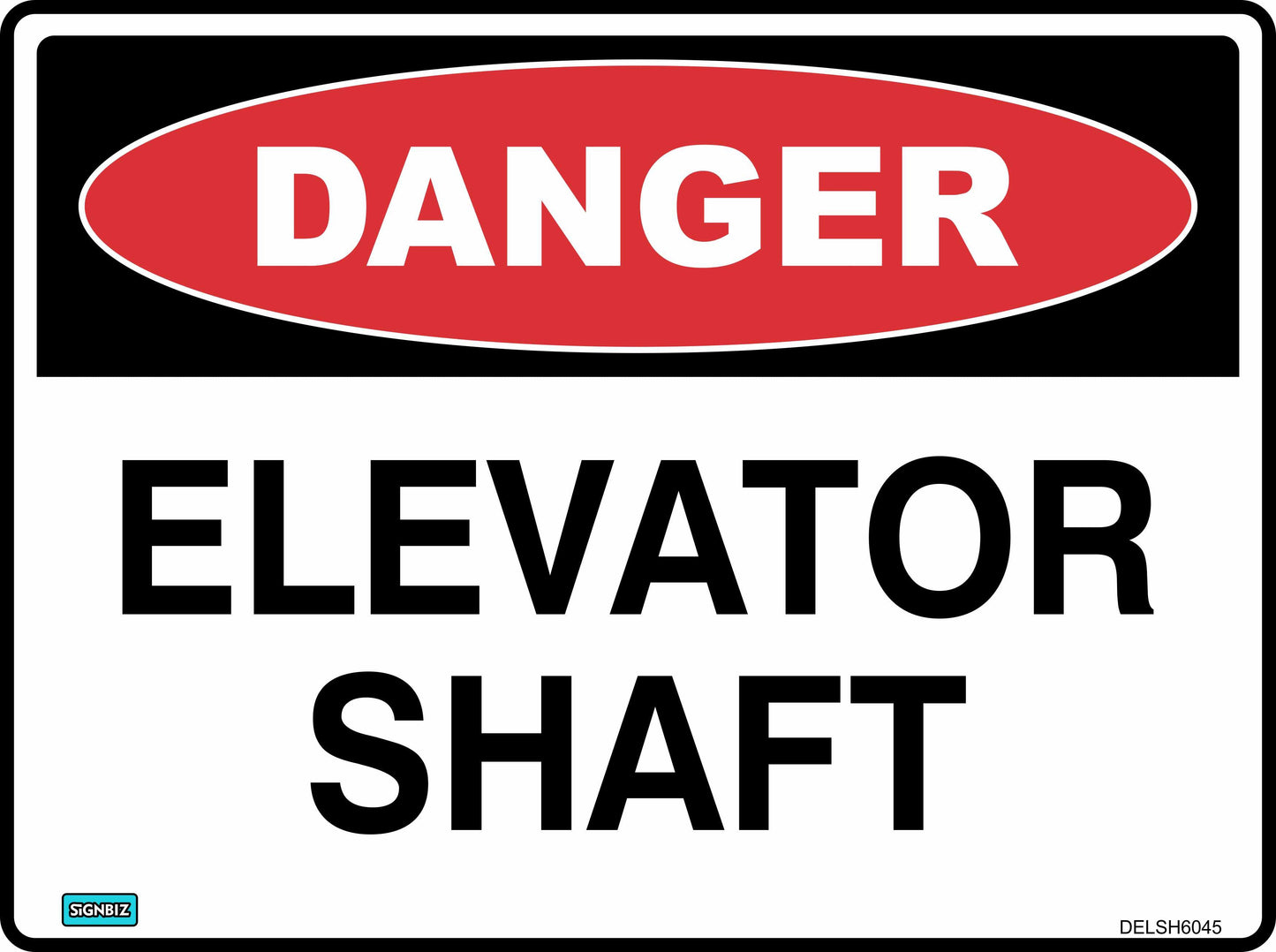 The "Danger Elevator Shaft" sign features a red oval labeled "DANGER" and bold black "ELEVATOR SHAFT" text on a white background, making it ideal for marking hazardous elevator shaft areas.