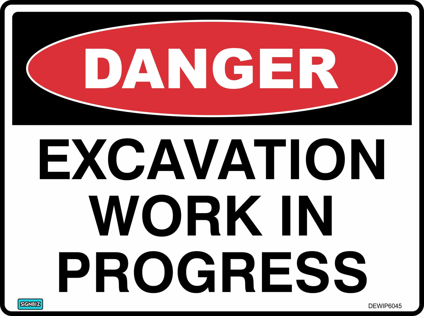 The Danger Excavation Work In Progress sign features a red oval labeled "DANGER" and black text reading "EXCAVATION WORK IN PROGRESS" on a white background to warn of hazardous conditions.