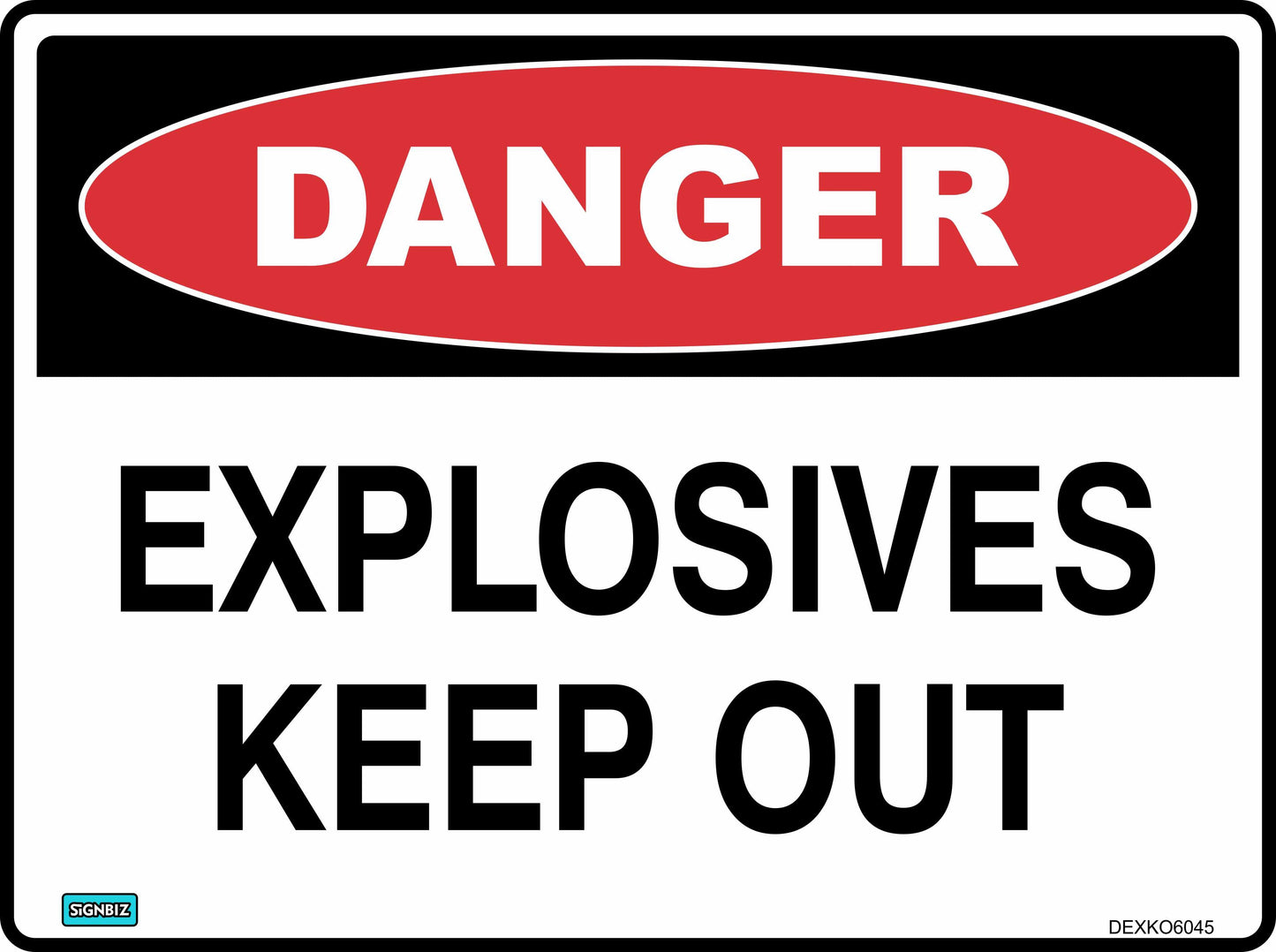 The "Danger Explosives Keep Out" sign features a red oval labeled "DANGER" above black text on a white background and is essential for hazard warning.