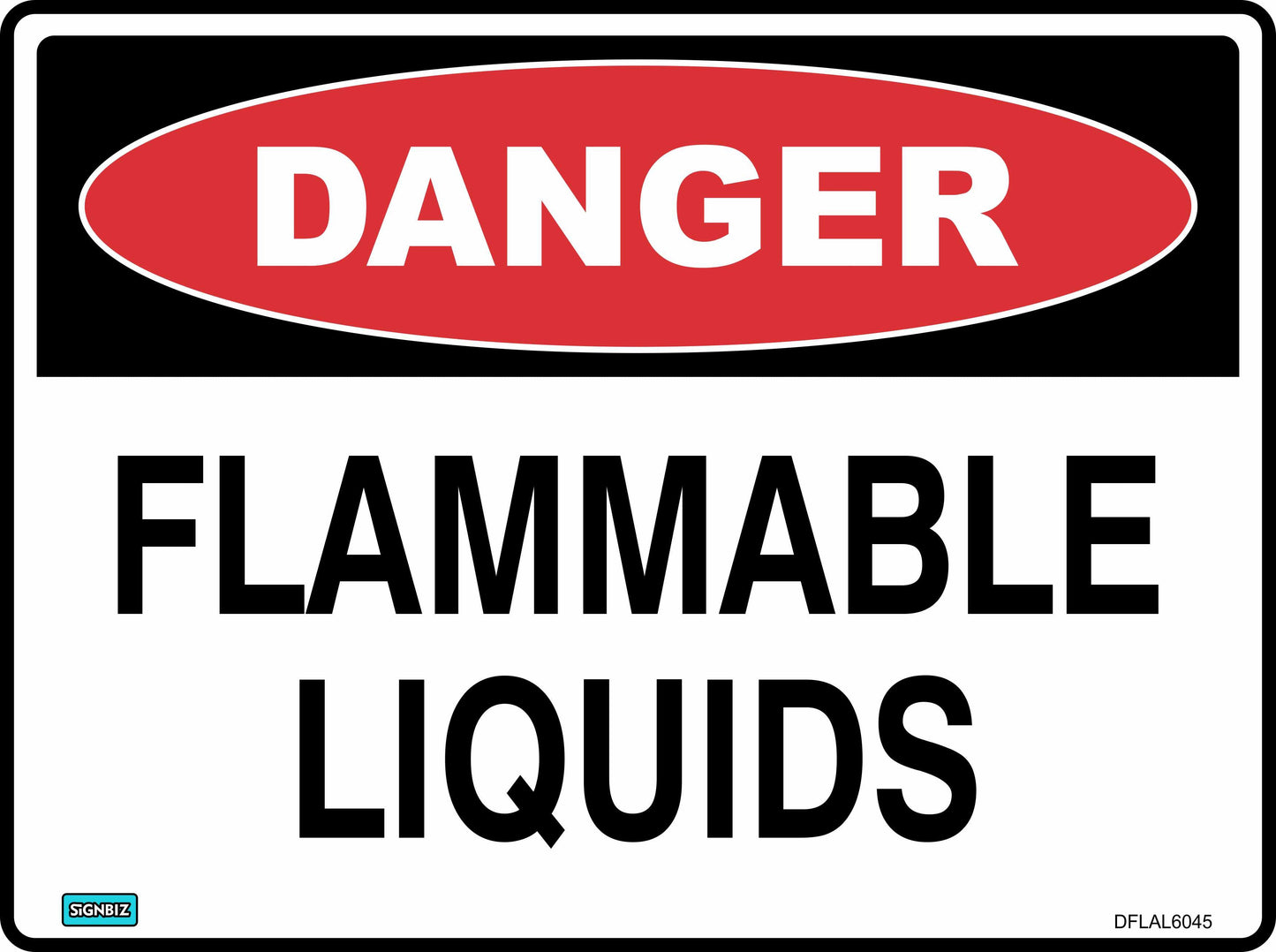 The Danger Flammable Liquid sign features a red oval with "DANGER" in white text above bold black "FLAMMABLE LIQUIDS" on a white background, used as a safety sign to warn of hazardous flammable liquids.