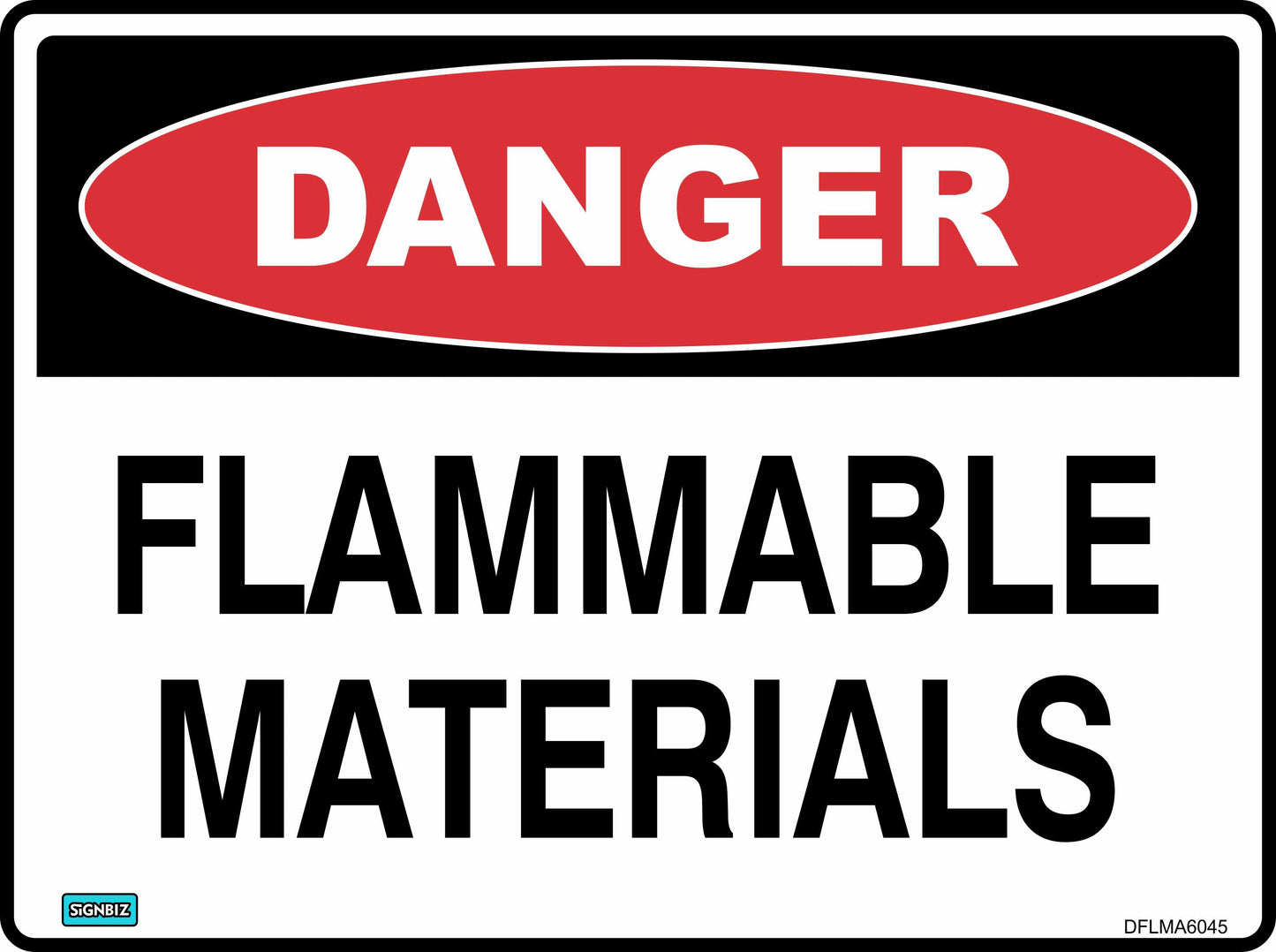 The "Danger Flammable Materials" sign is rectangular, featuring a red oval labeled "DANGER" in white above bold black "FLAMMABLE MATERIALS," emphasizing the need for safety signs.