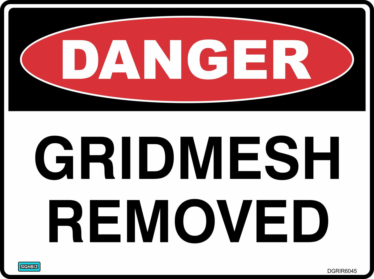 The Danger Gridmesh Removed sign features a red oval labeled "DANGER" and bold black text, clearly marking hazardous areas where gridmesh is missing.