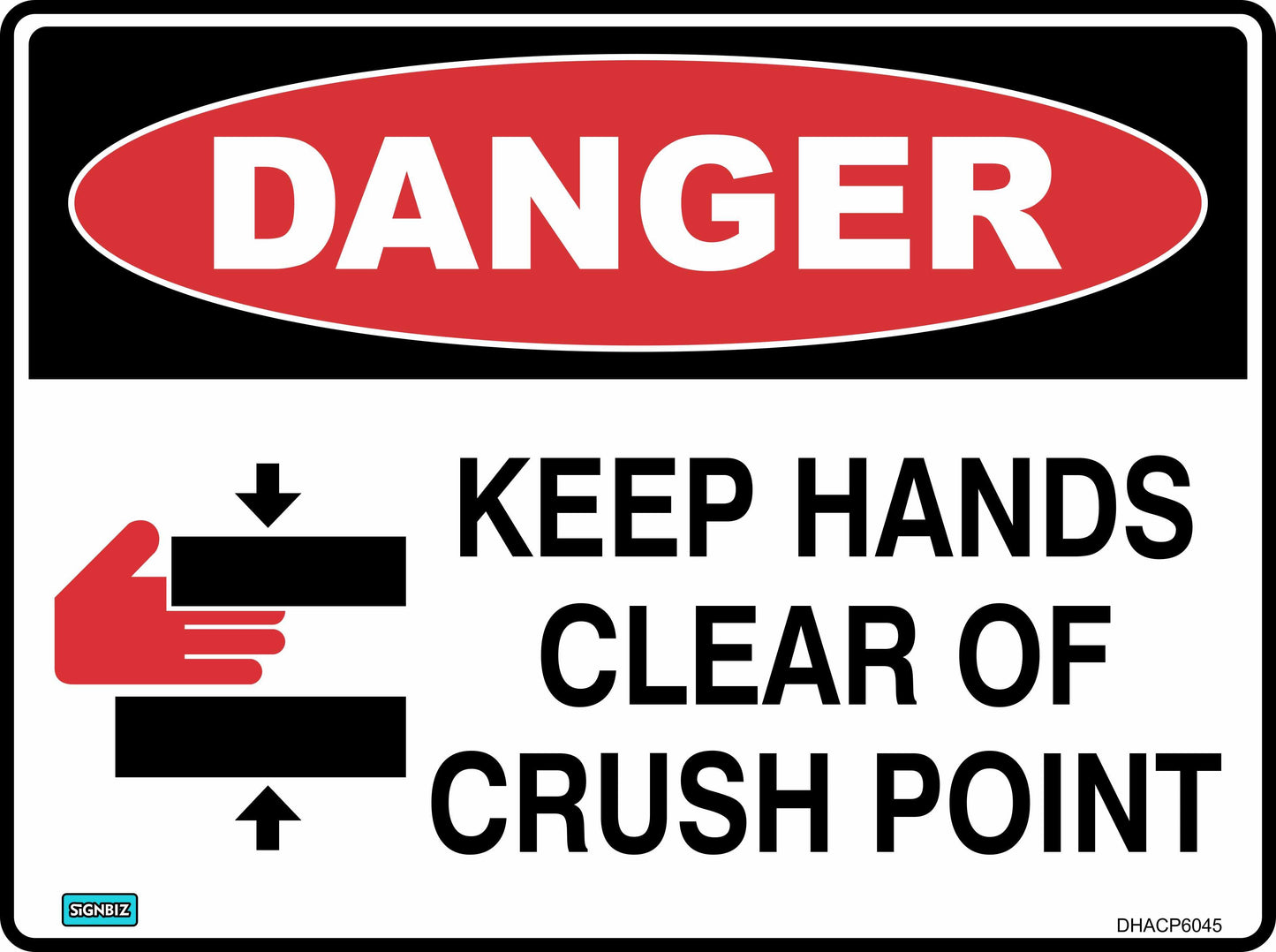 The Danger Keep Hands Clear Crush Pts sign features a red oval "DANGER," a hand between two arrows, and bold text: "KEEP HANDS CLEAR OF CRUSH POINT.