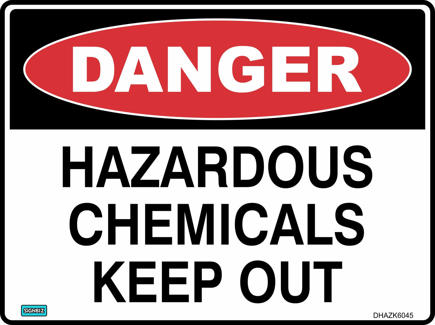 The Danger Hazardous Chemicals Keep Out sign follows AS/NZ 1319-1994, featuring a red "DANGER" oval above black text on a white background, emphasizing chemical hazard safety in the workplace.