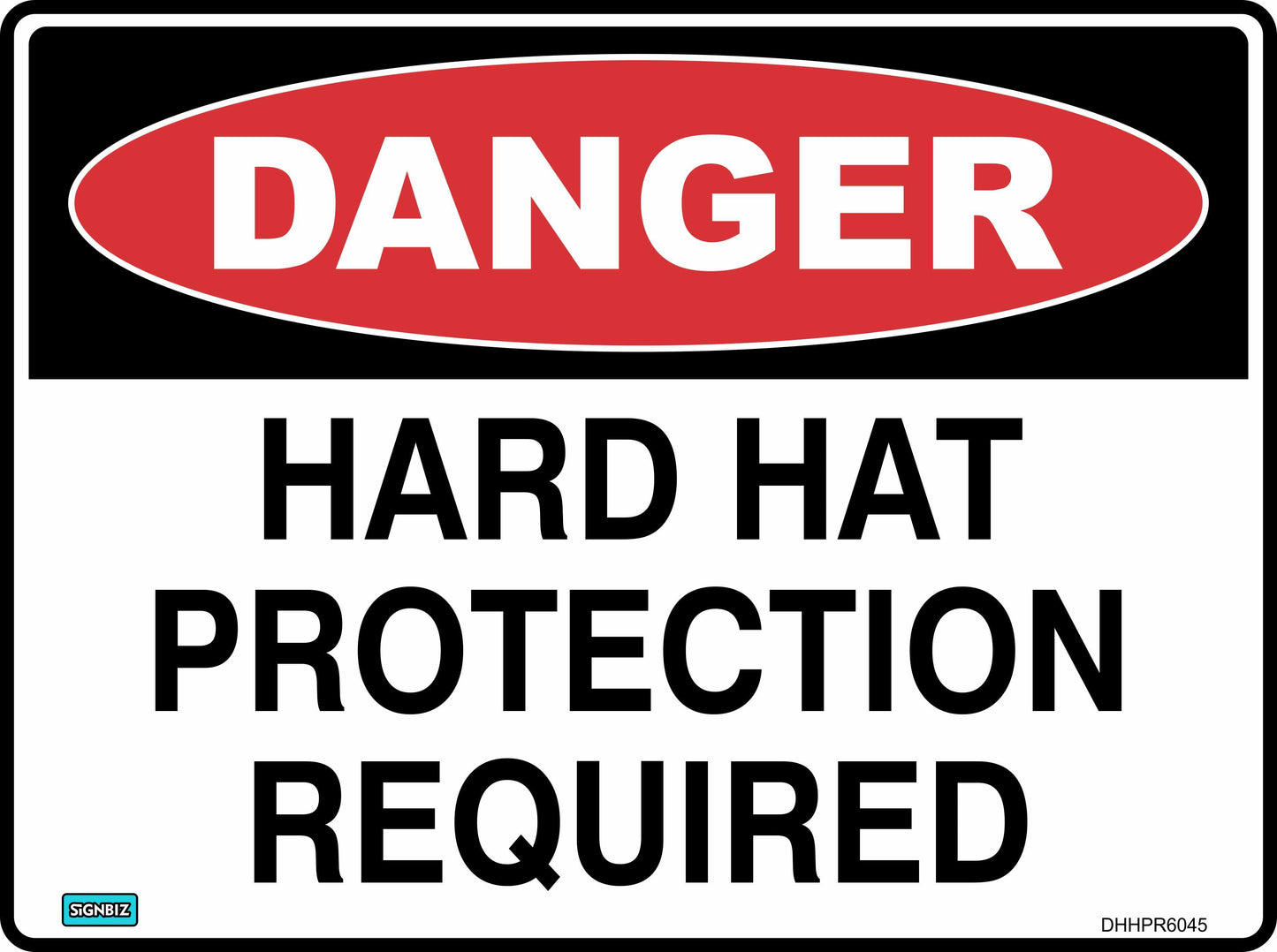 The Danger Hard Hat Protection Required sign features "Danger" in white on a red oval above "Hard Hat Protection Required" in black on a white background.