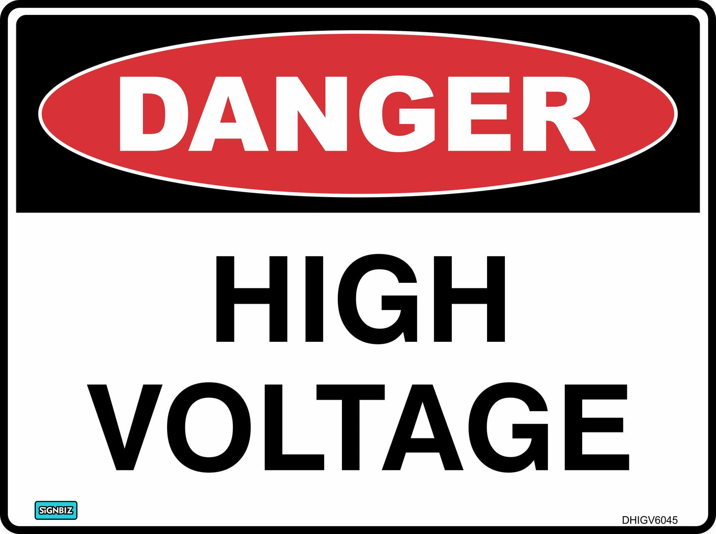 The Danger High Voltage sign features a red oval labeled "DANGER" in white above bold black "HIGH VOLTAGE" text on a white background, providing clear warning of hazardous high voltage.