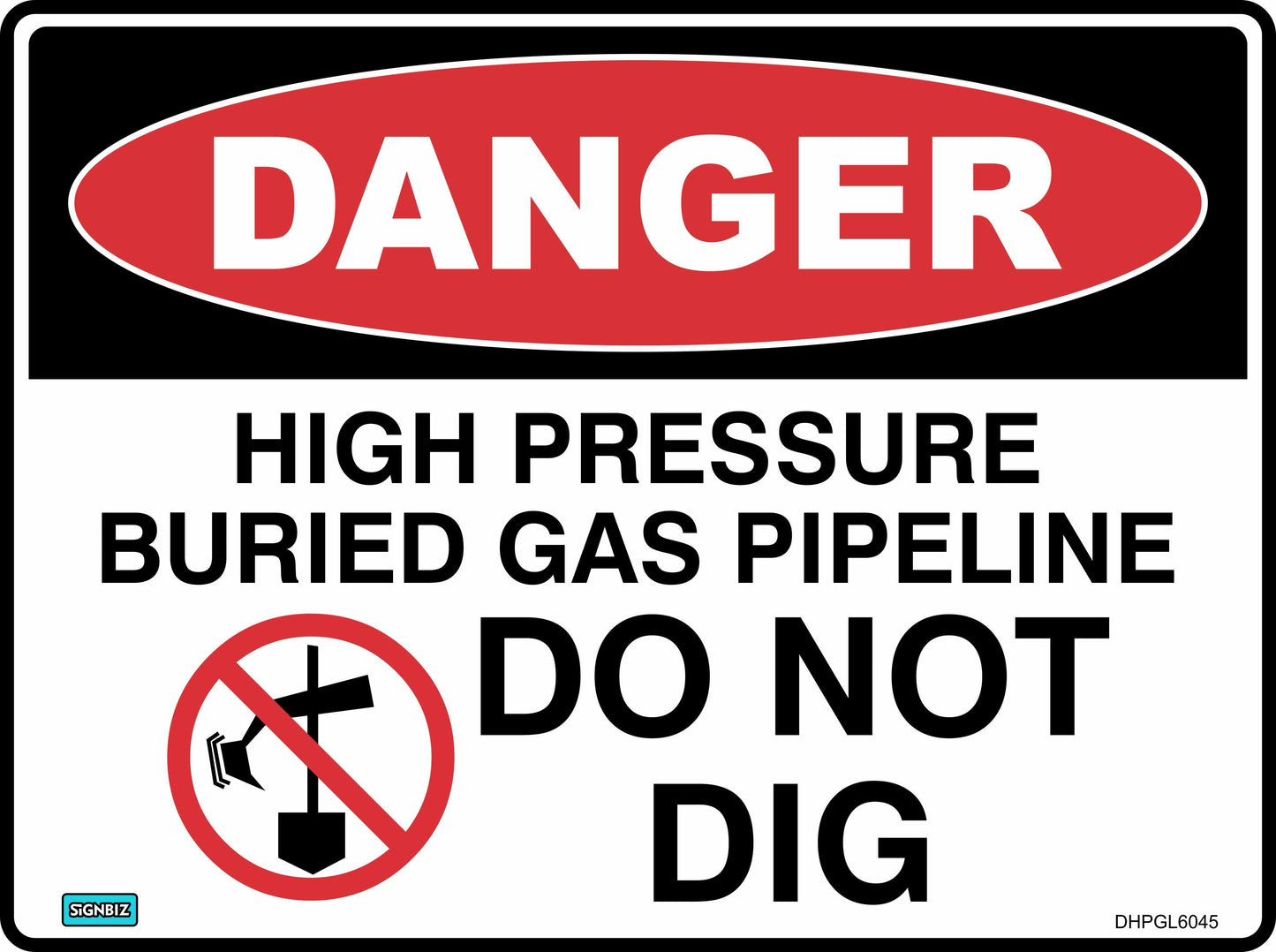 The Danger Hi-Pres Gas Pipe Do Not Dig sign features bold red "DANGER" text and a crossed-out shovel symbol, clearly warning workers to avoid digging due to a high-pressure buried gas pipeline.