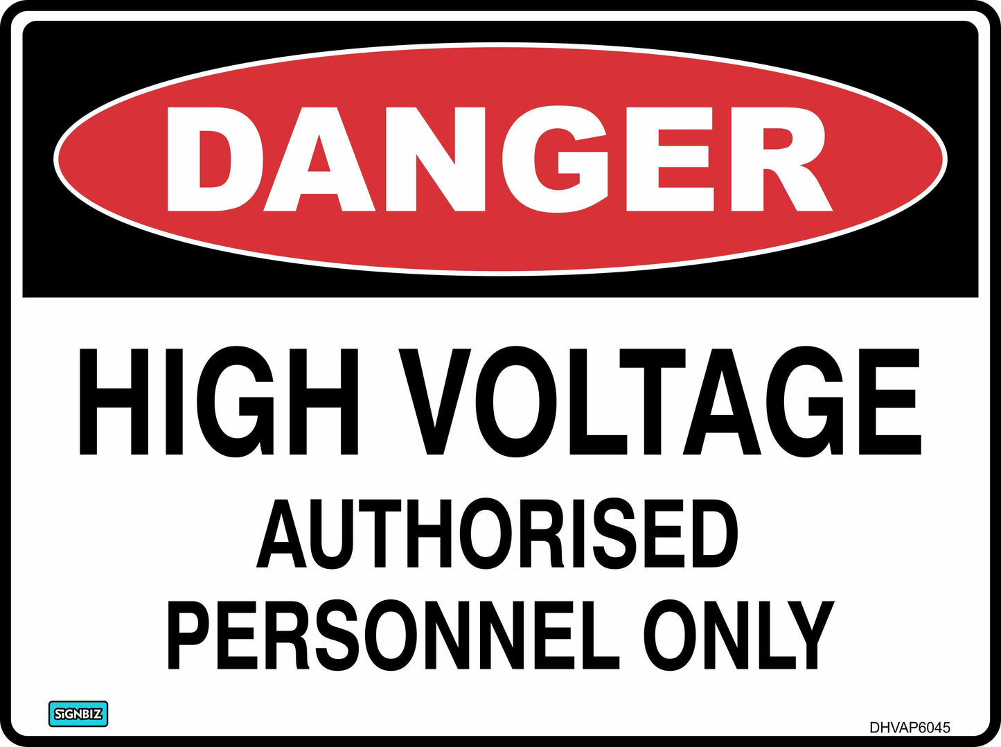 The Danger High Voltage Auth Personnel Only sign is a rectangular hazard warning featuring a red "DANGER" oval and black text on white, used to restrict high voltage areas to authorized personnel only.