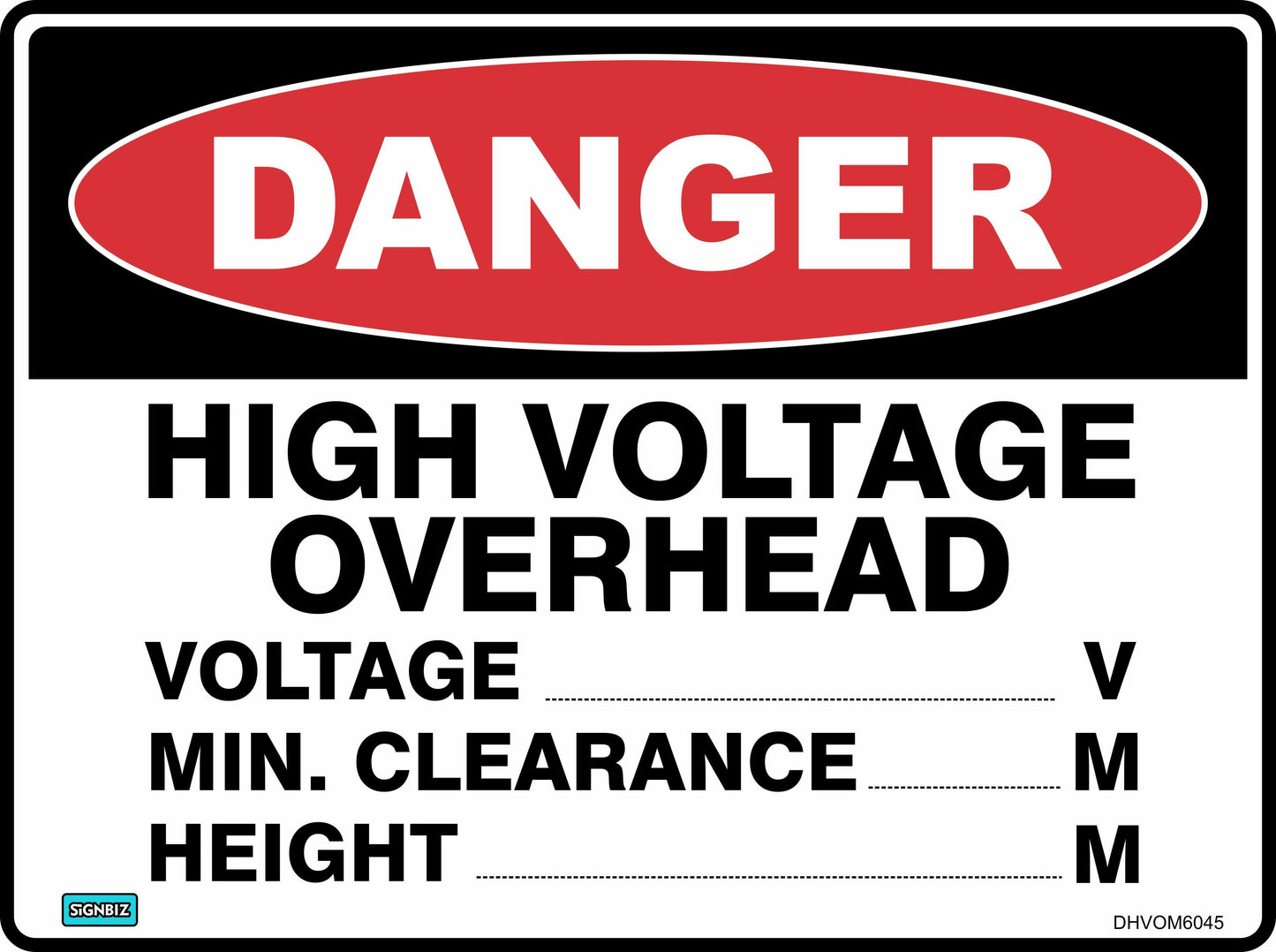 A "Danger High Over Head" sign features spaces to note voltage (V), minimum clearance (m), and height (m)—ideal for clear labeling on safety or Danger Signs.