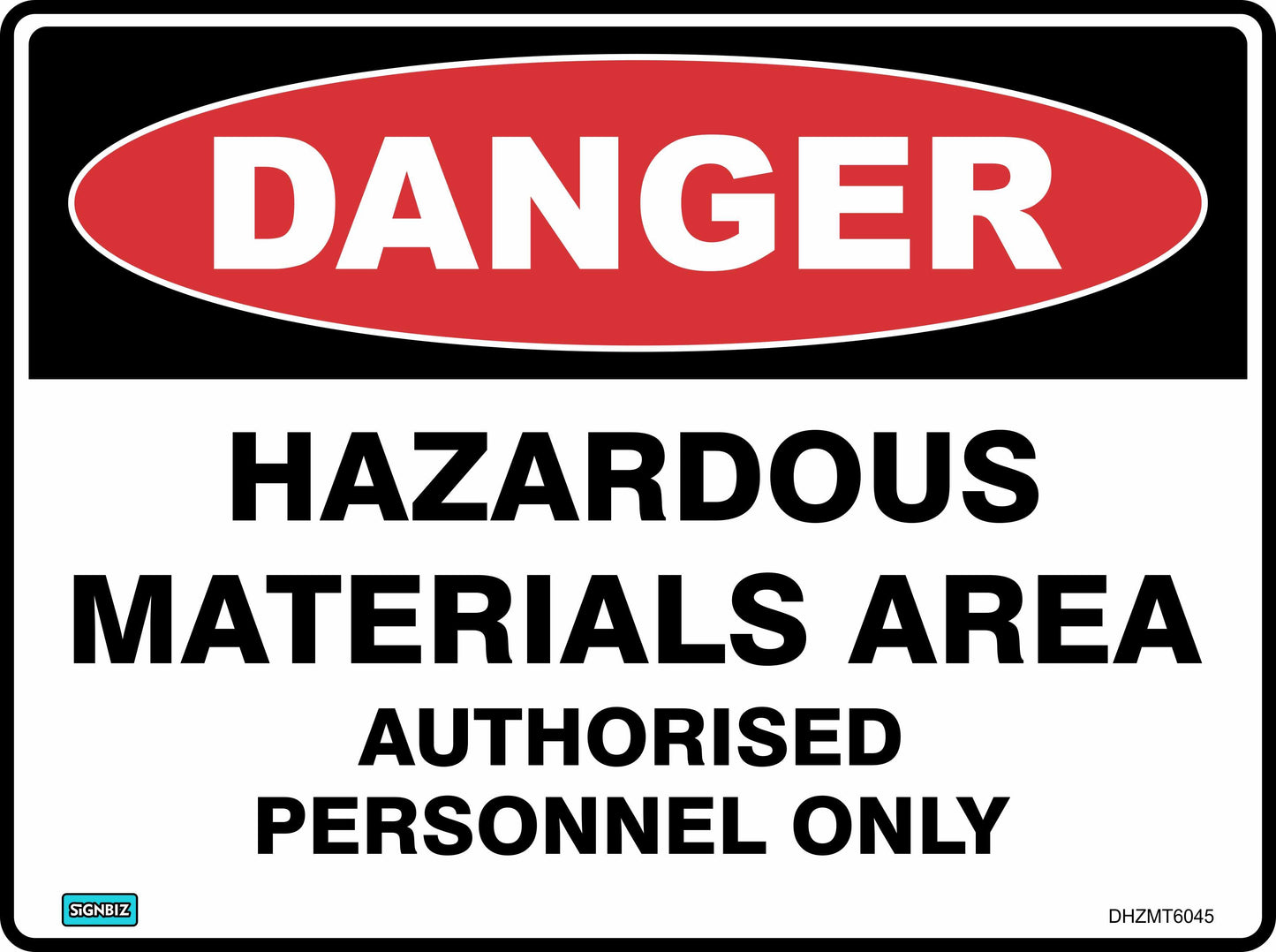 The "Danger Hazardous Materials" sign features a red oval labeled "DANGER" with bold black and red text on white, warning that only authorized personnel are permitted in the hazardous materials area.
