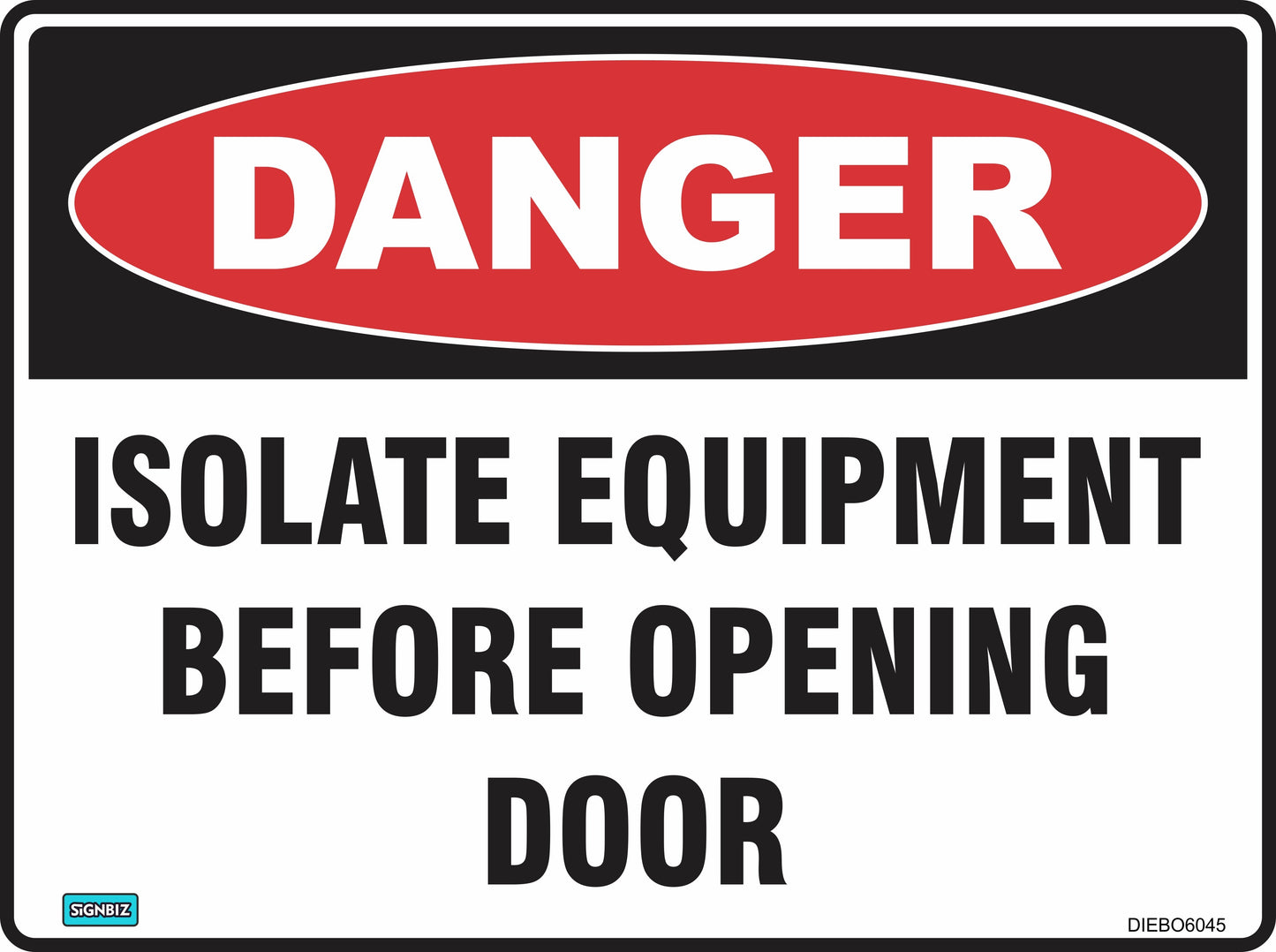 The "Danger Isolate Equip Before Open Gate" safety sign features a red "DANGER" label and instructs in bold black letters on a white background to isolate equipment before opening the gate.