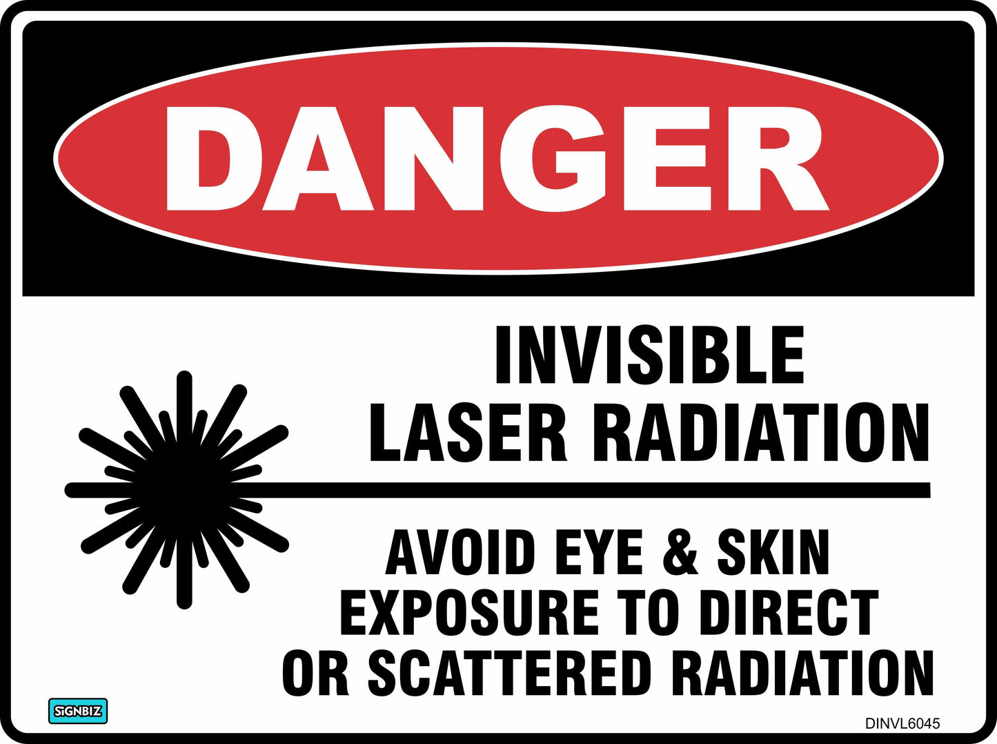 The Danger Invisible Laser Radiation sign features bold red and white "DANGER" text, warning of invisible laser radiation and advising to avoid eye and skin exposure to direct or scattered beams.