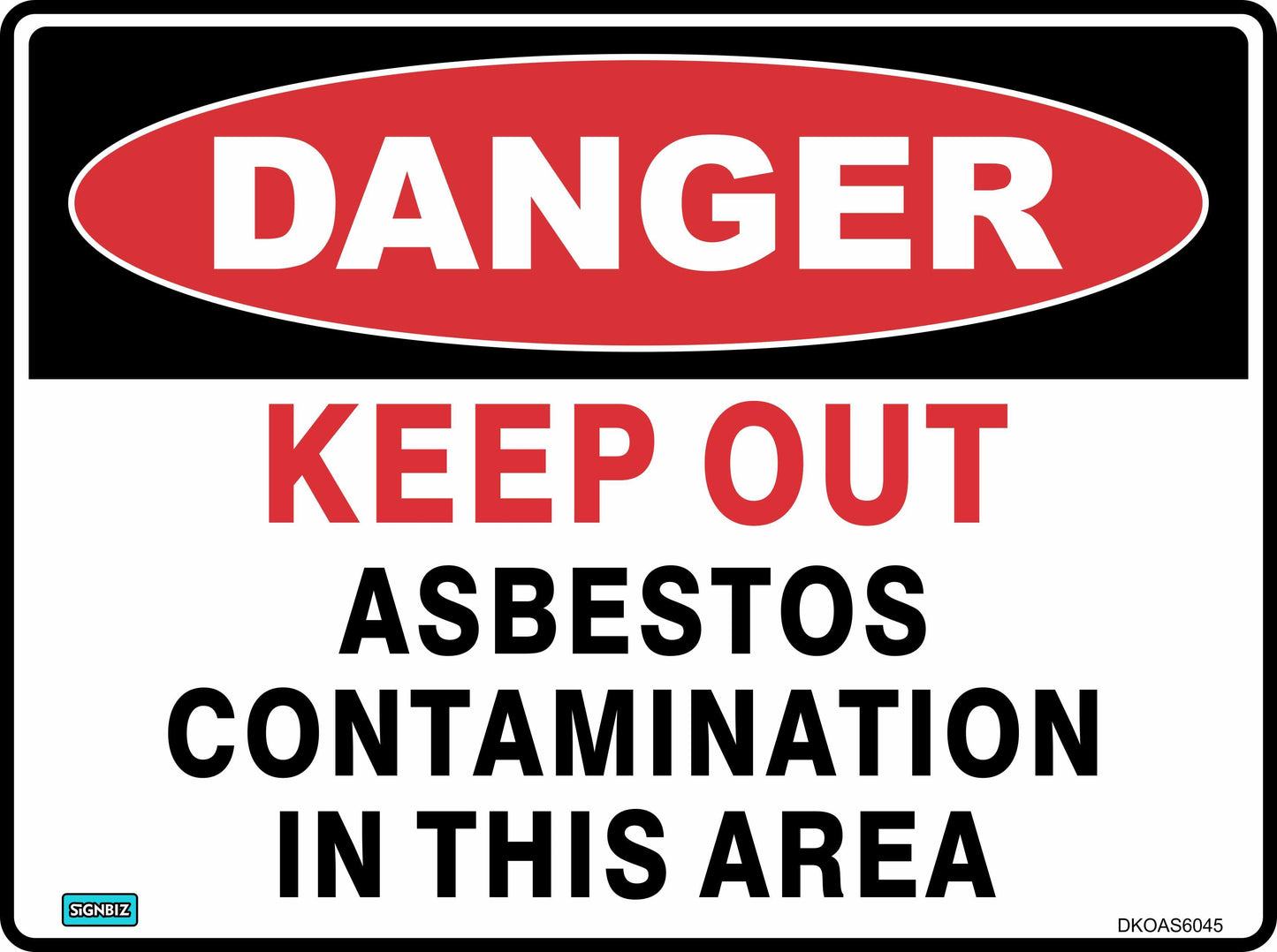 The Danger K/O Asbestos Contam sign features “DANGER” in white on a red oval and “KEEP OUT ASBESTOS CONTAMINATION IN THIS AREA” in black—ideal for alerting people to hazardous areas.