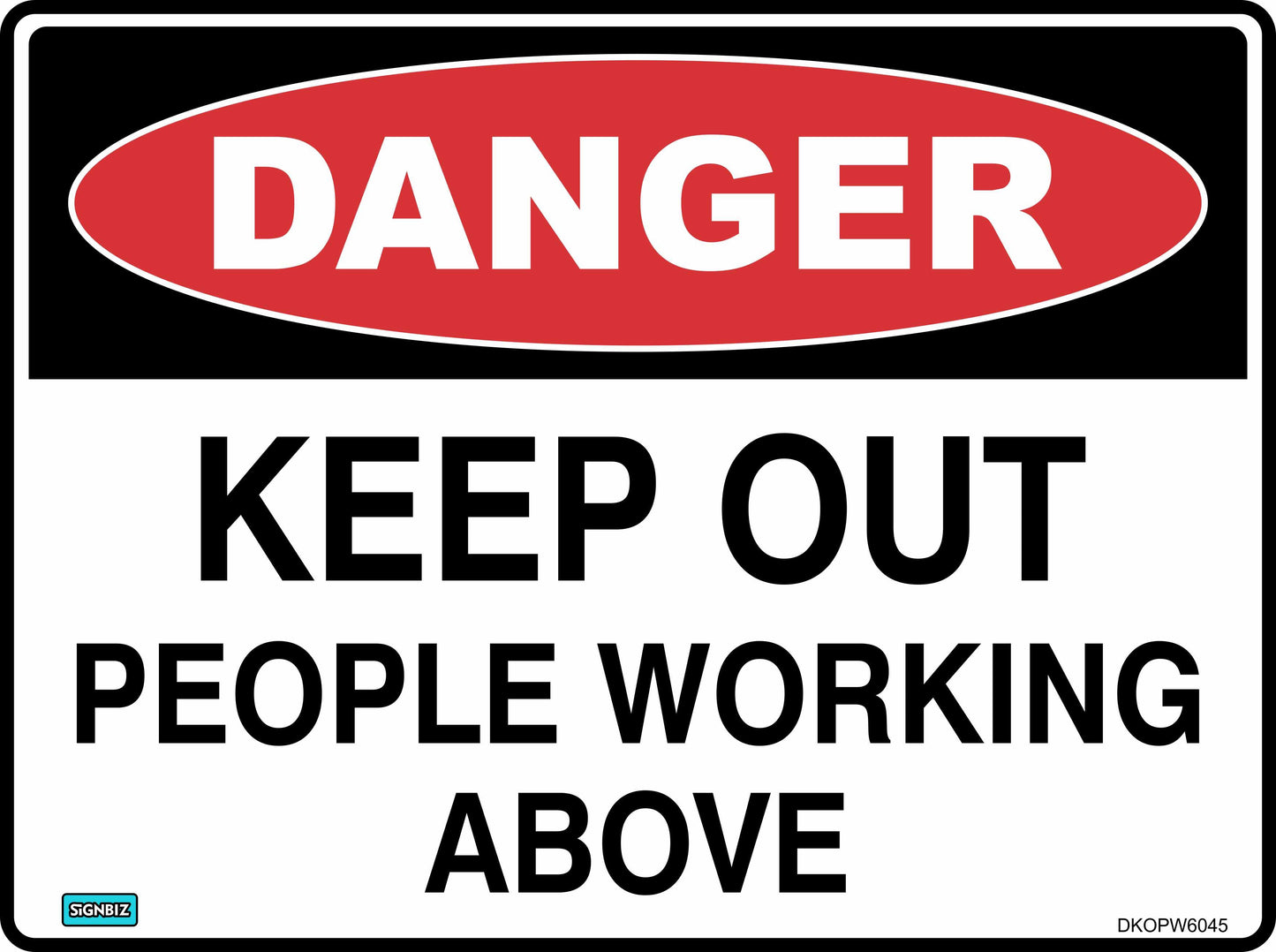 The Danger K/O People Working Above sign is a vital safety notice featuring a red "DANGER" oval and bold black text to alert individuals of overhead work hazards in the area.
