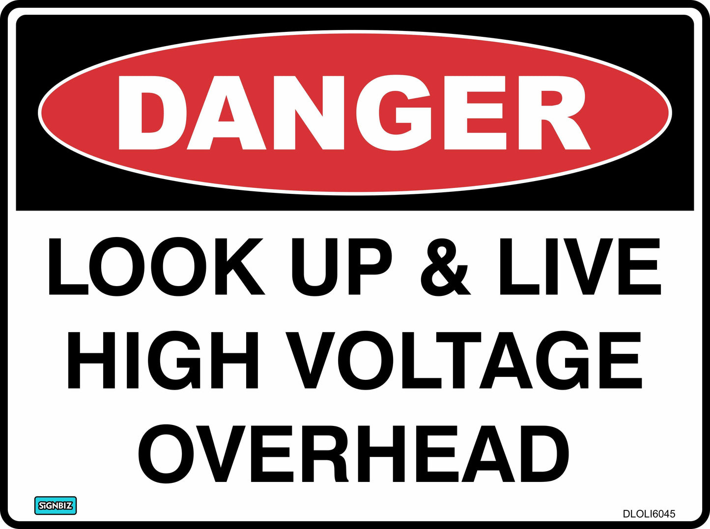 The Danger Look Up And Live Hvo sign warns of high voltage overhead lines, featuring “DANGER” in white on red above black text, making it an essential safety sign for areas with electrical hazards above.