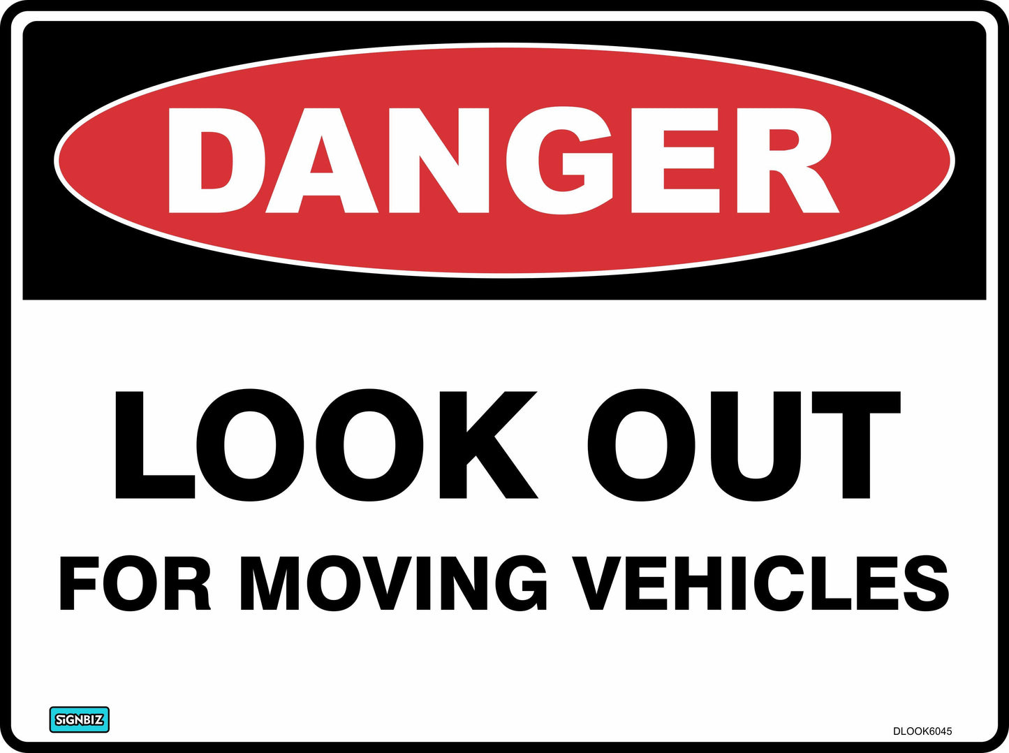 The Danger Look Out sign is rectangular with a red "DANGER" oval and black "LOOK OUT FOR MOVING VEHICLES" text on white, meeting AS/NZ 1319-1994 standards.
