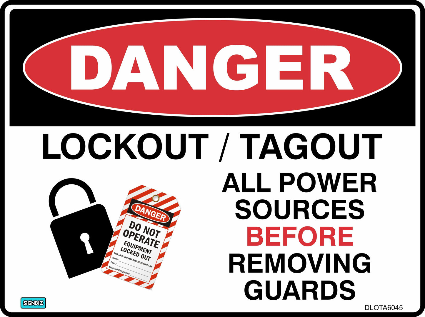 The "Danger L/O Tagout All Pwr" sign displays: "DANGER LOCKOUT / TAGOUT ALL POWER SOURCES BEFORE REMOVING GUARDS," with images of a lock and a "Danger: Do Not Operate" tag.