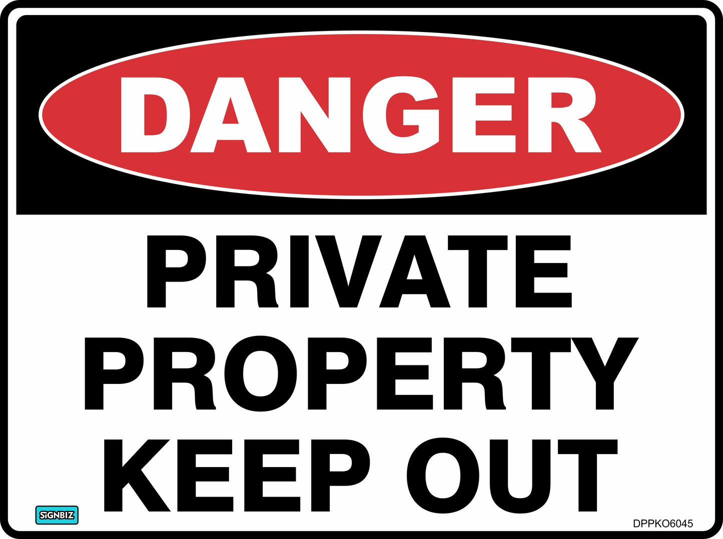The Danger Private Property Keep Out sign meets AS/NZ 1319-1994 standards, featuring a white background with a red "DANGER" oval above black text—ideal for marking private areas and enhancing safety.