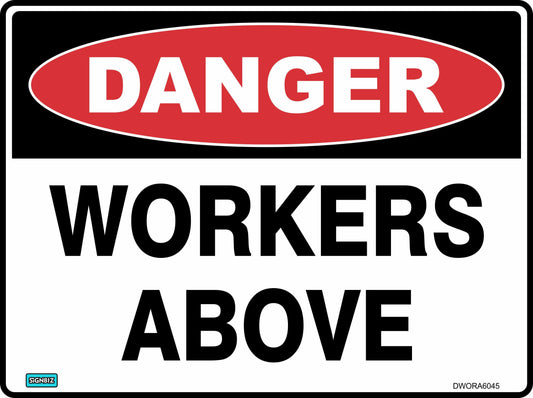The Danger Workers Above sign displays "DANGER" in white letters on a red oval and "WORKERS ABOVE" in bold black, underscoring the importance of safety signs at work sites.