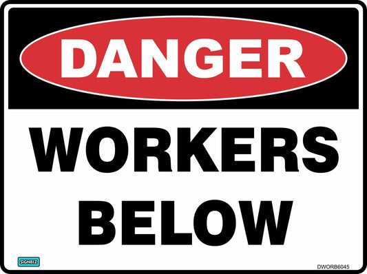 The Danger Workers Below sign is a rectangular safety sign with "DANGER" in white on a red oval and "WORKERS BELOW" in bold black, designed to AS/NZ 1319-1994 for areas where Danger Signs are required to warn of workers below.