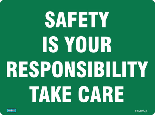 The Emergency Safety Is Your Resp sign is a green AS/NZS1319-compliant sign with bold white text: "SAFETY IS YOUR RESPONSIBILITY TAKE CARE." Perfect for reminding staff to use safety equipment and follow procedures.