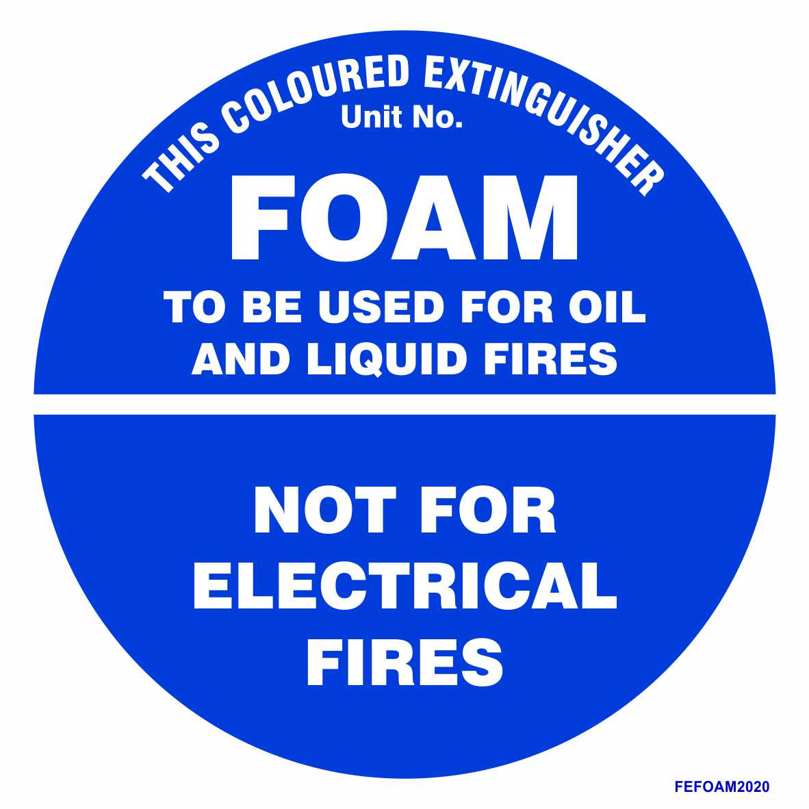 Fire Extinguisher Identification Sign - FOAM, featuring a blue circular background with white text: “This coloured extinguisher. Foam. To be used for oil and liquid fires. Not for electrical fires.” This sign provides clear fire extinguisher identification as part of essential safety equipment signage.