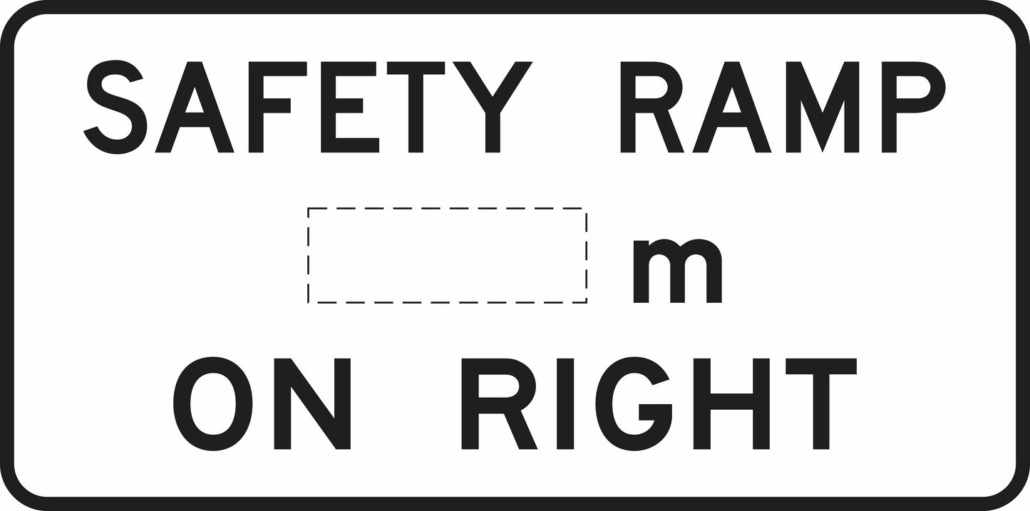 The G9-26n is a rectangular road sign with black text on a white background reading "SAFETY RAMP ____m ON RIGHT," featuring a dashed box for the distance in meters.