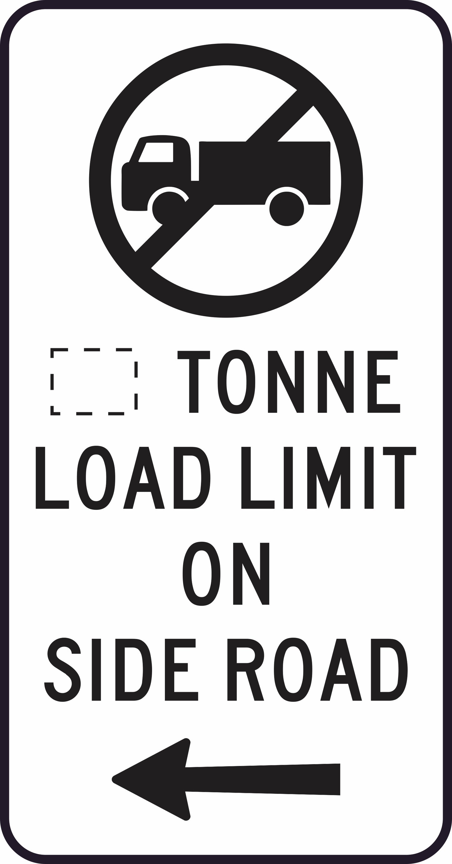 The G9-321n(L) sign shows a crossed-out truck symbol, "X Tonne Load Limit On Side Road," a left arrow, and a blank box for the tonne value (side road on left).