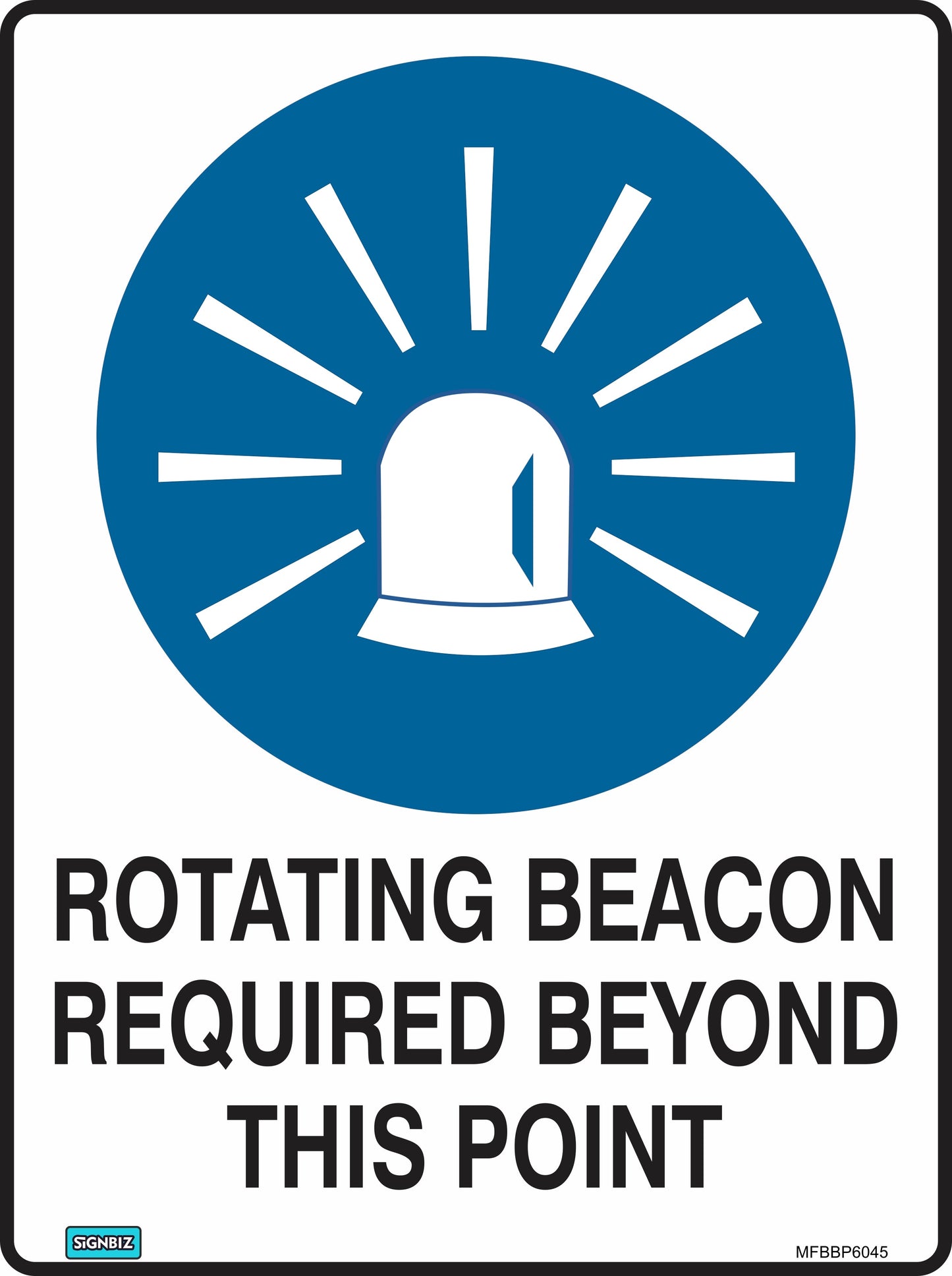 The Mand Rotating Beacon Req is a blue and white mandatory sign displaying a rotating beacon icon above the text "ROTATING BEACON REQUIRED BEYOND THIS POINT" to enhance workplace safety.