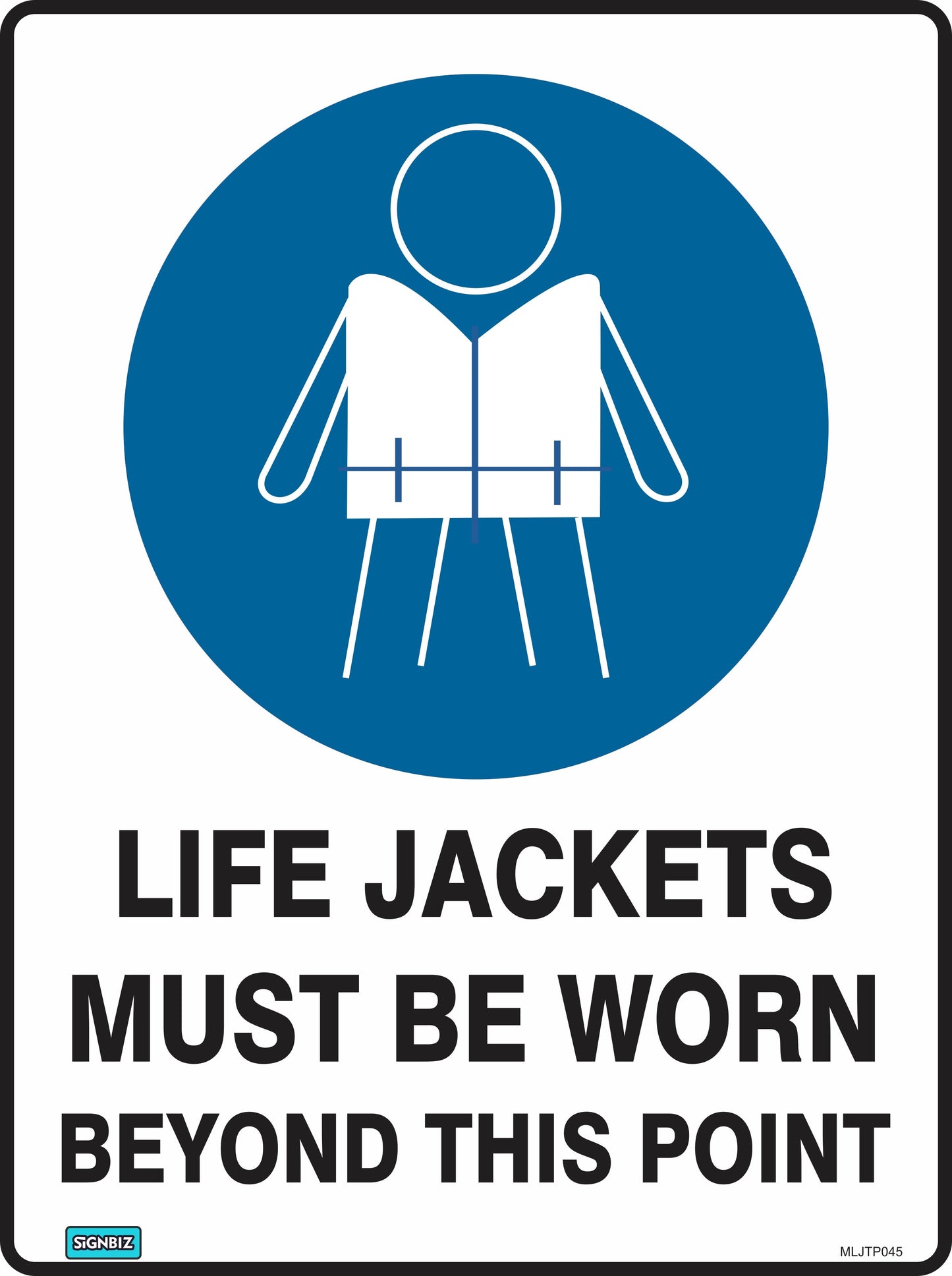The "Mand Life Jack Beyond This Pnt" sign features a stick figure in a life jacket within a blue circle and bold text, "LIFE JACKETS MUST BE WORN BEYOND THIS POINT," to promote workplace safety.