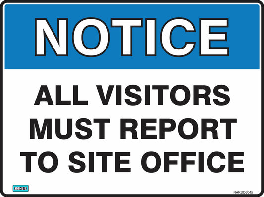 The "Notice All Vis Must Rep To Site Office" sign features a blue "NOTICE" header and black text on white, making it ideal for construction sites and compliant with Australian Standards safety signage.