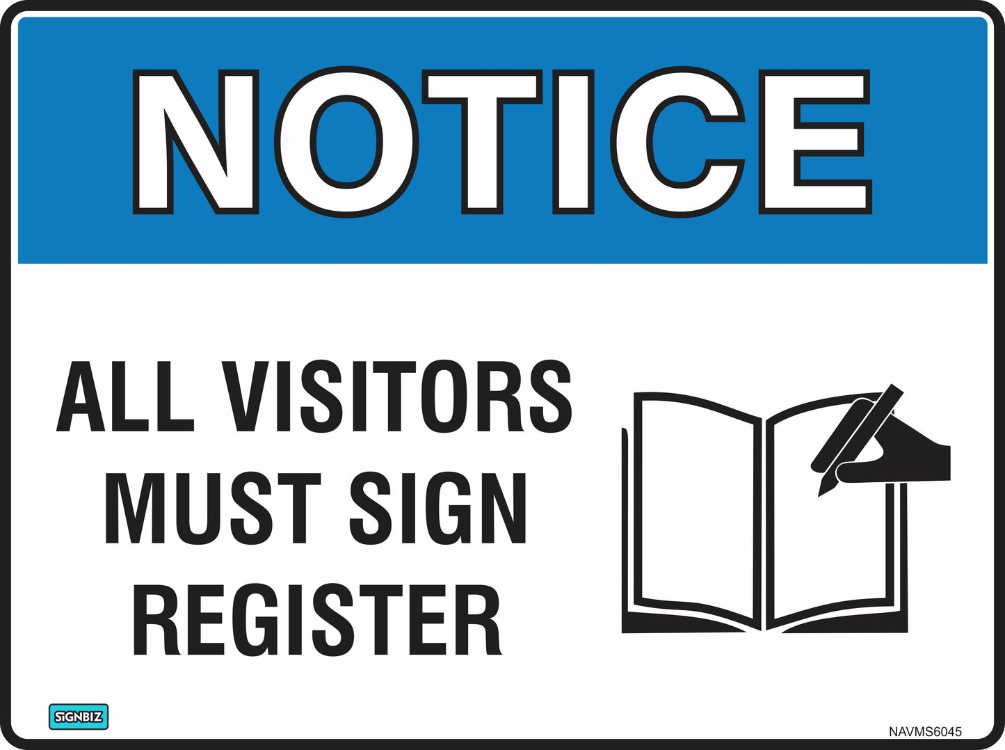 The "Notice All Visitors Must Sign Register" sign features a blue header with "NOTICE" and bold text reminding visitors to sign the register, alongside an icon of a hand writing—perfect for supporting workplace safety and compliance.