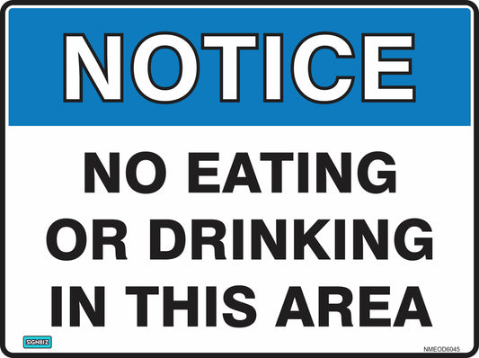 The Notice No Eating Or Drinking sign features a blue "NOTICE" header and black text reading "NO EATING OR DRINKING IN THIS AREA," helping promote workplace safety as a key notice sign for your facility.