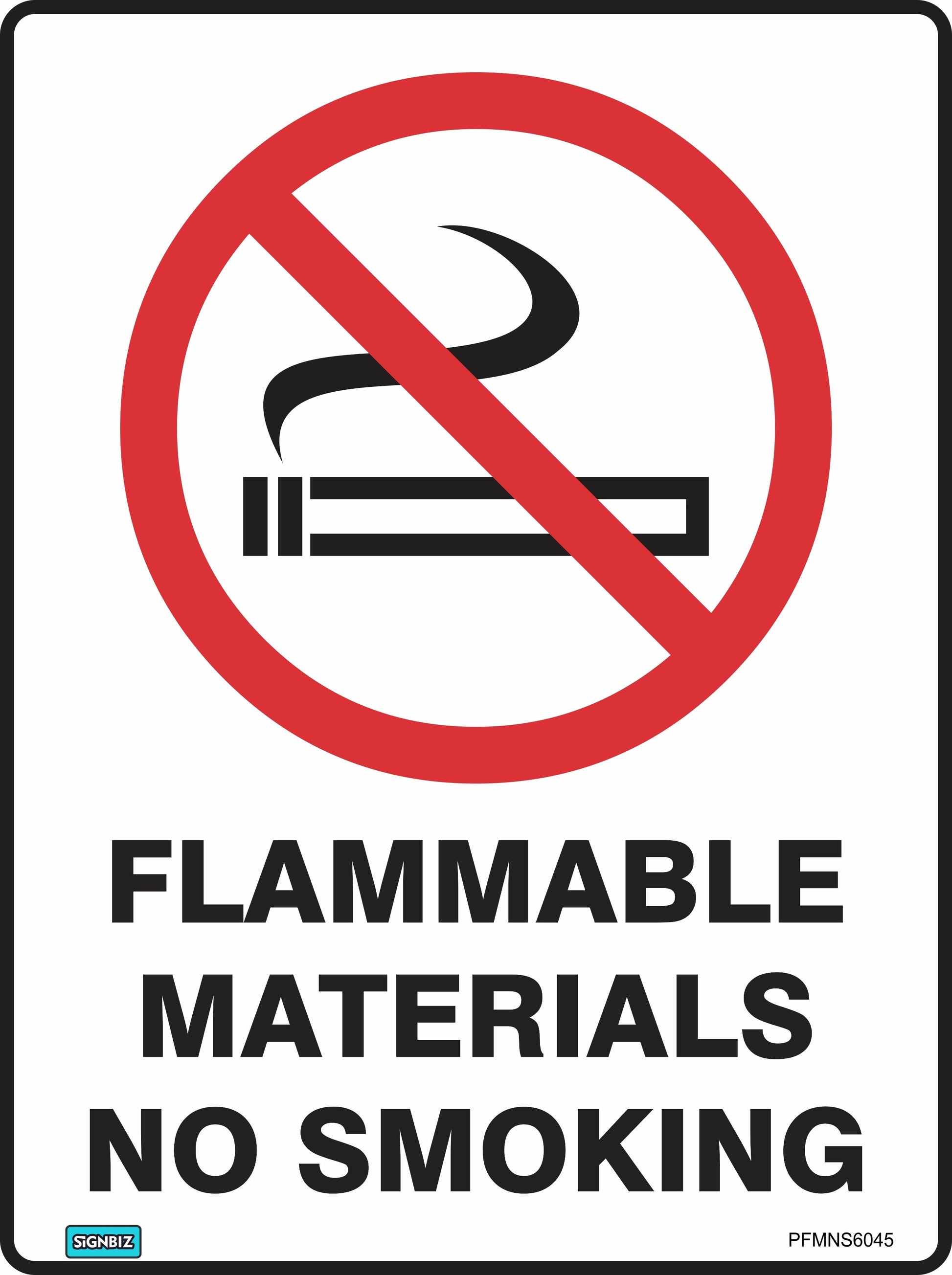 The Prohibition Flam Mat No Smoking sign displays a lit cigarette with a red ban symbol and the words "FLAMMABLE MATERIALS NO SMOKING," warning against smoking near flammable substances.