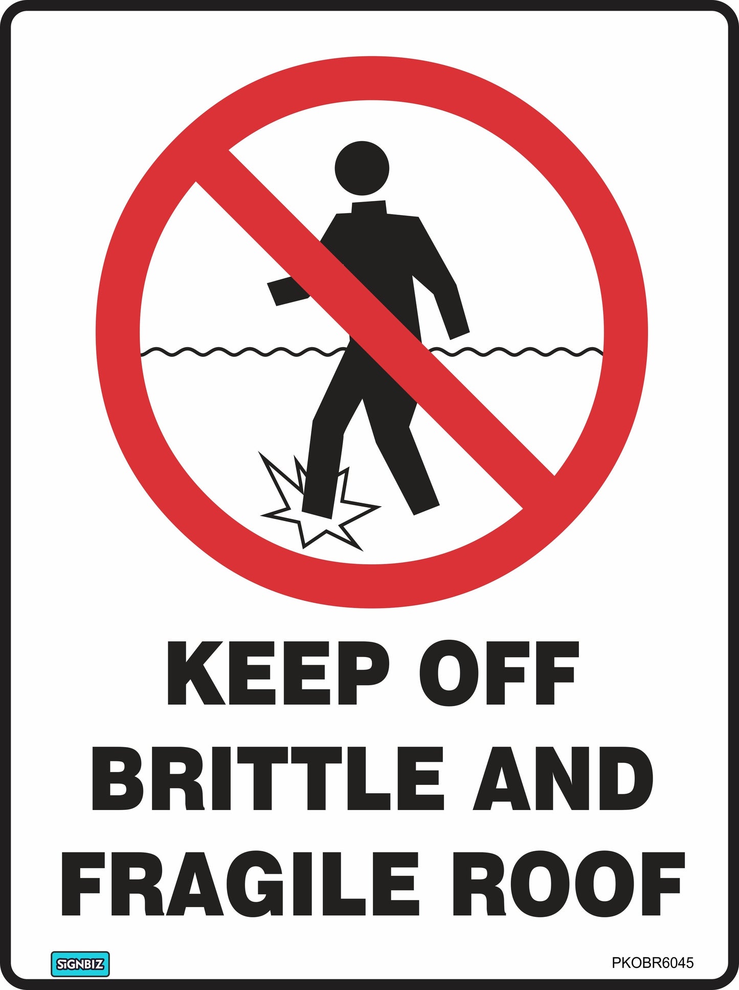 Prohibition Keep Off Brittle Roof