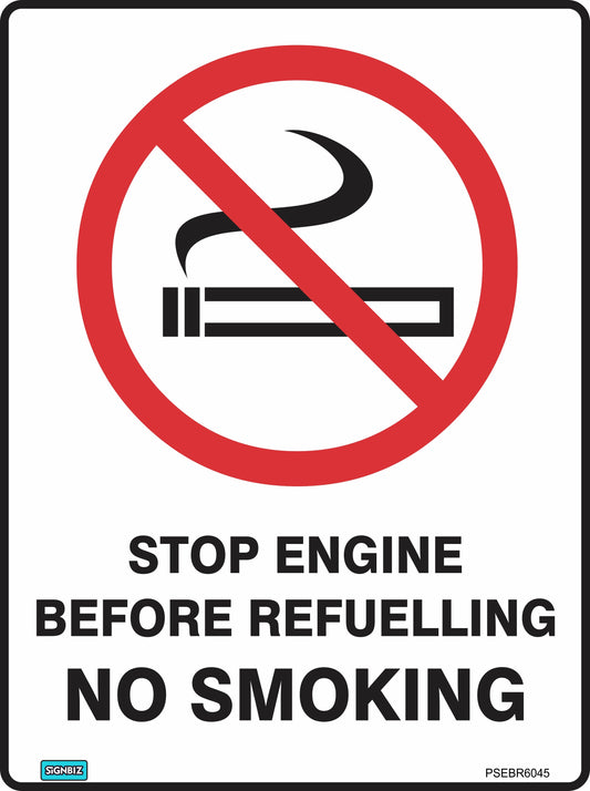 The Prohibition Stop Eng Before Refuel sign features a red no smoking symbol above bold "STOP ENGINE BEFORE REFUELLING NO SMOKING" text on a white background, compliant with Australian prohibition sign standards.