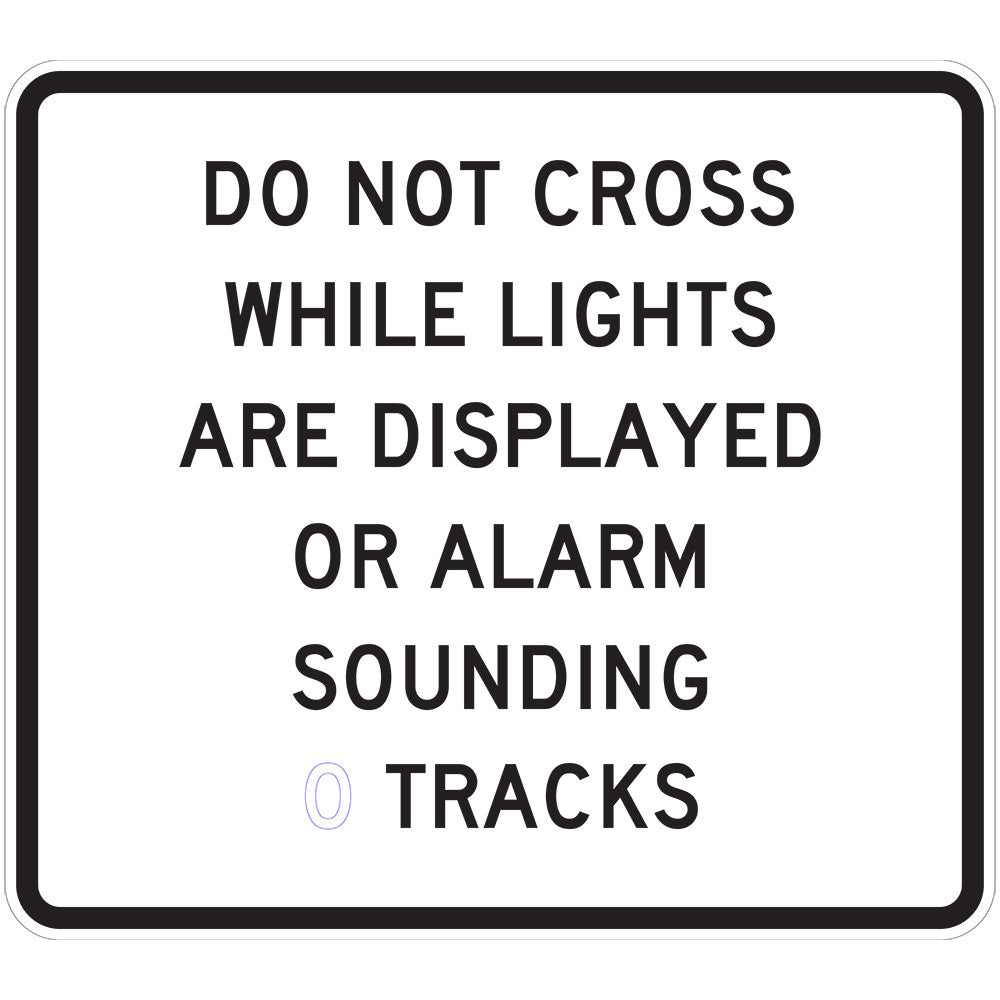 W7-14-6 - Railway Crossing Pedestrian Warning - DO NOT CROSS WHILE LIGHTS ARE DISPLAYED OR ALARM SOUNDING (xx) Tracks (2 illustrated)