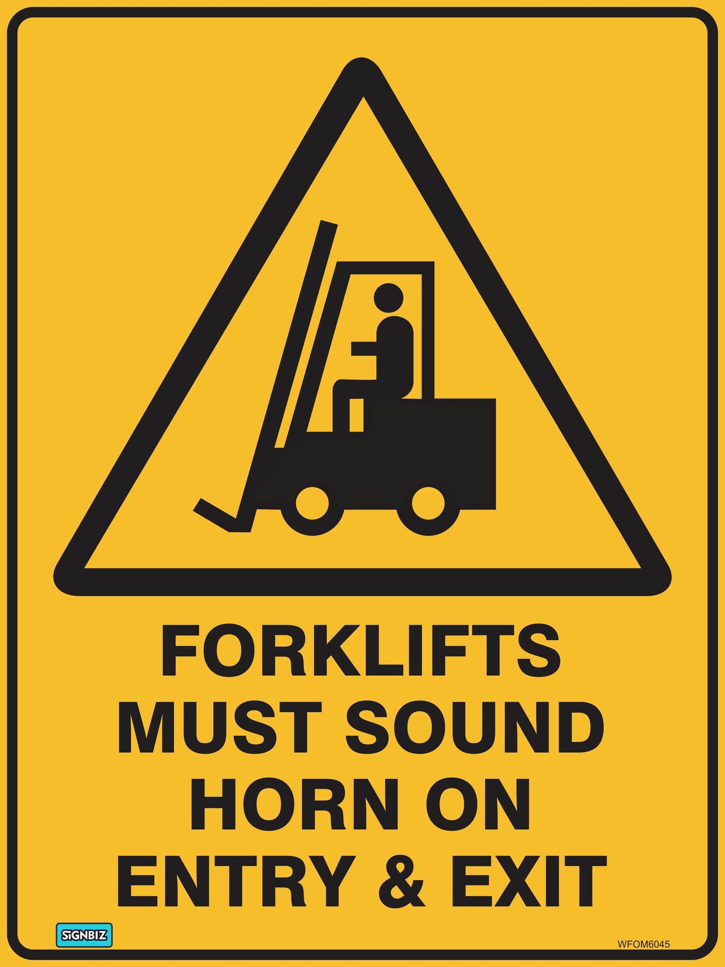 The "Warning Forks Must Sound Horn" sign features a yellow background with a black forklift icon and driver, plus the message: "FORKLIFTS MUST SOUND HORN ON ENTRY & EXIT." Perfect for reminding operators of safety protocols.