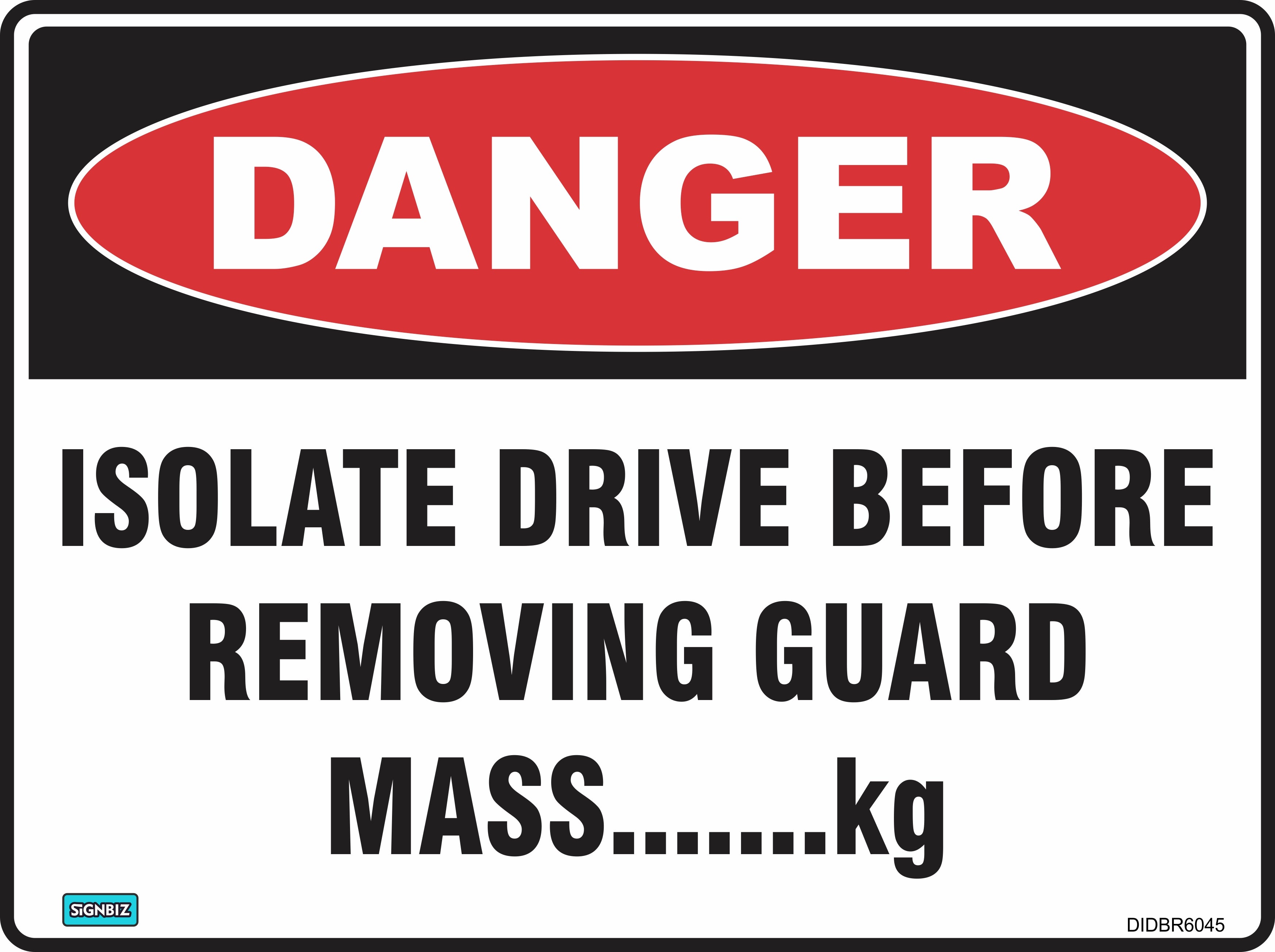 Danger Isolate Drive Before Remov Guard ...Mass – Signbiz