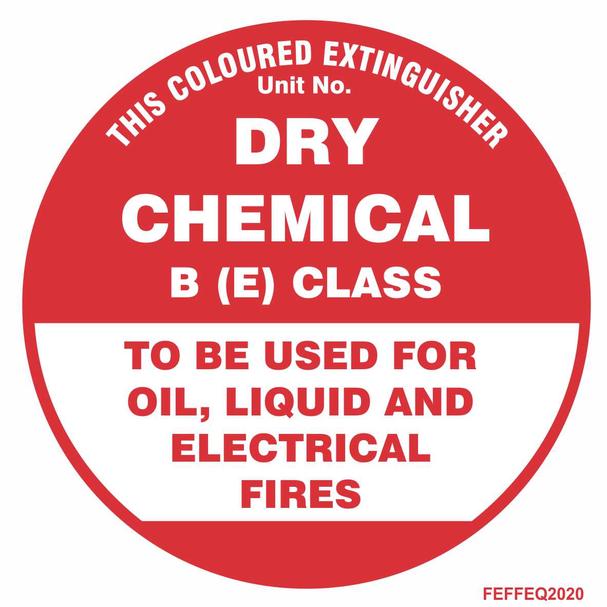 A red and white circular Fire Extinguisher Identification Sign - DRY CHEMICAL - B(E) indicates that the extinguisher is suitable for B(E) class fires, including oil, liquid, and electrical fires.