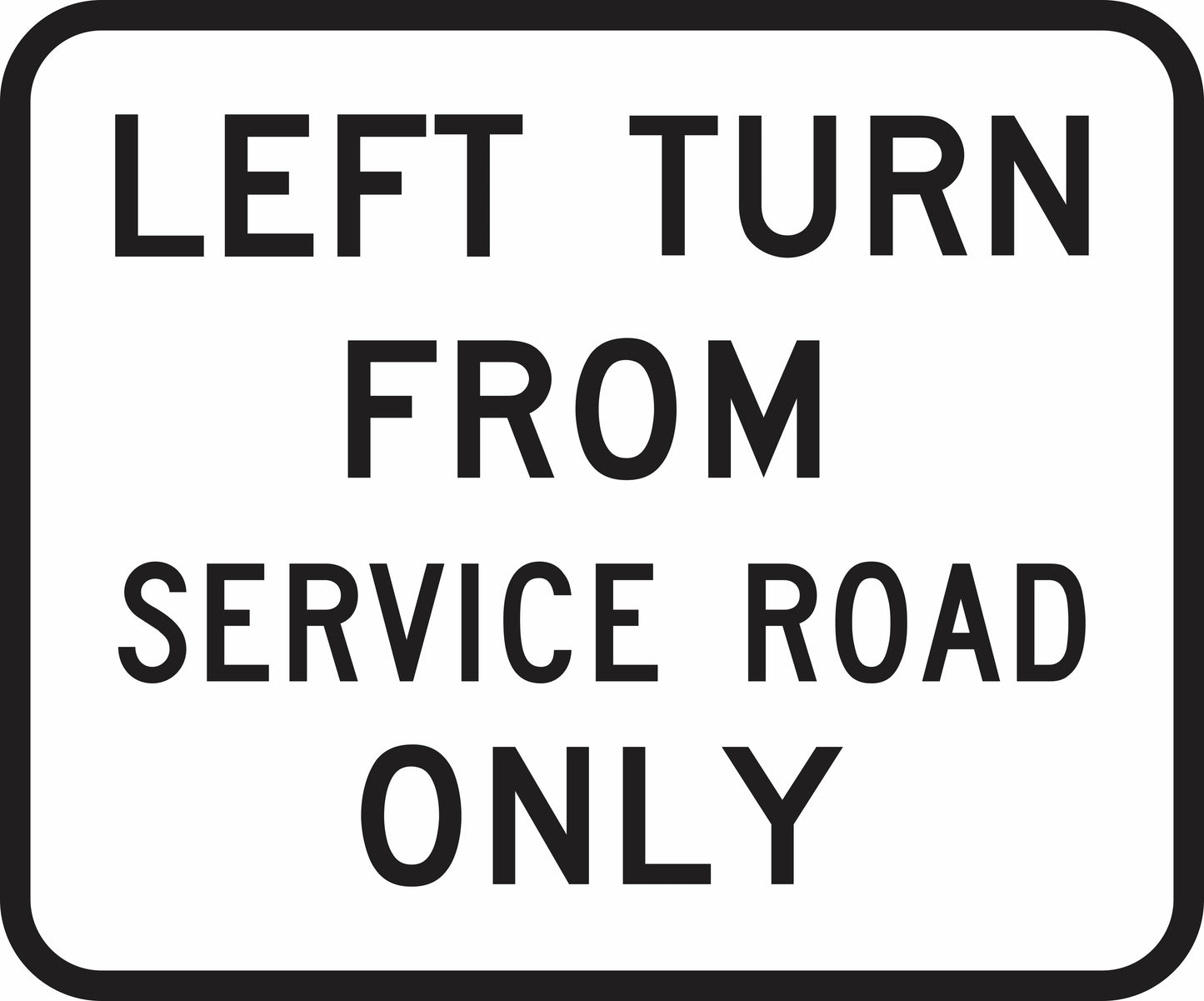 The G9-72 sign is a rectangular road sign with a white background and black border that displays "LEFT TURN FROM SERVICE ROAD ONLY" in bold, uppercase black letters.
