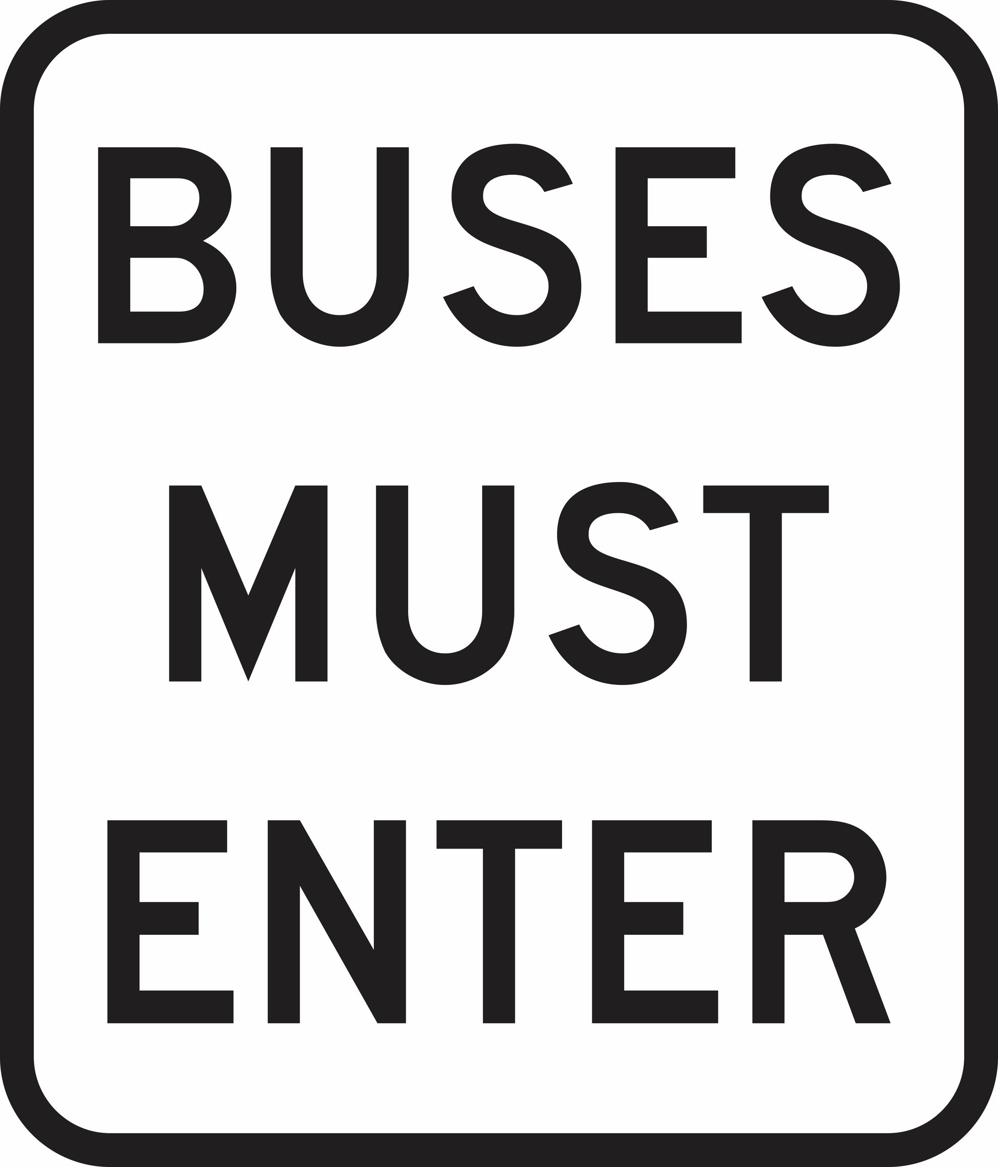 The R6-18 Buses Must Enter is a rectangular NSW regulatory road sign with a white background, black border, and bold black uppercase "BUSES MUST ENTER" text. It is reflective and meets Australian Standards.