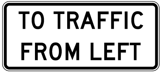 R9-18 To Traffic From Left