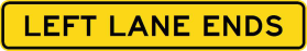 W4-9-1n(L) - Left Lane Ends (TUNNEL USE ONLY)