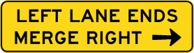 W4-9-2n(L) - Left Lane Ends Merge Right (arrow right) (Tunnel Use Only)