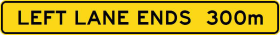 W4-9-3n(L) - Left Lane Ends (___)m (TUNNEL USE ONLY)