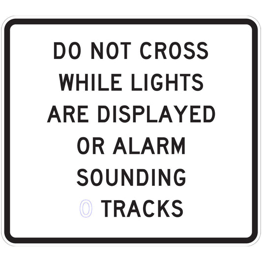 W7-14-6 - Railway Crossing Pedestrian Warning - DO NOT CROSS WHILE LIGHTS ARE DISPLAYED OR ALARM SOUNDING (xx) Tracks (2 illustrated)
