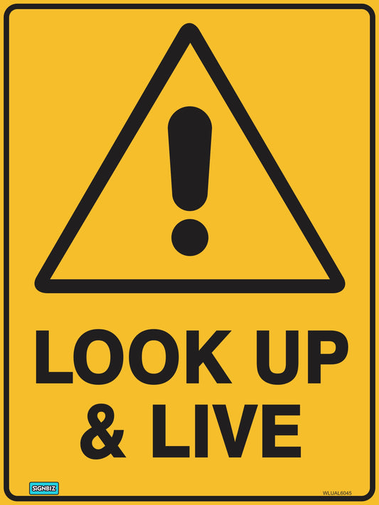 Warning Look Up And Live