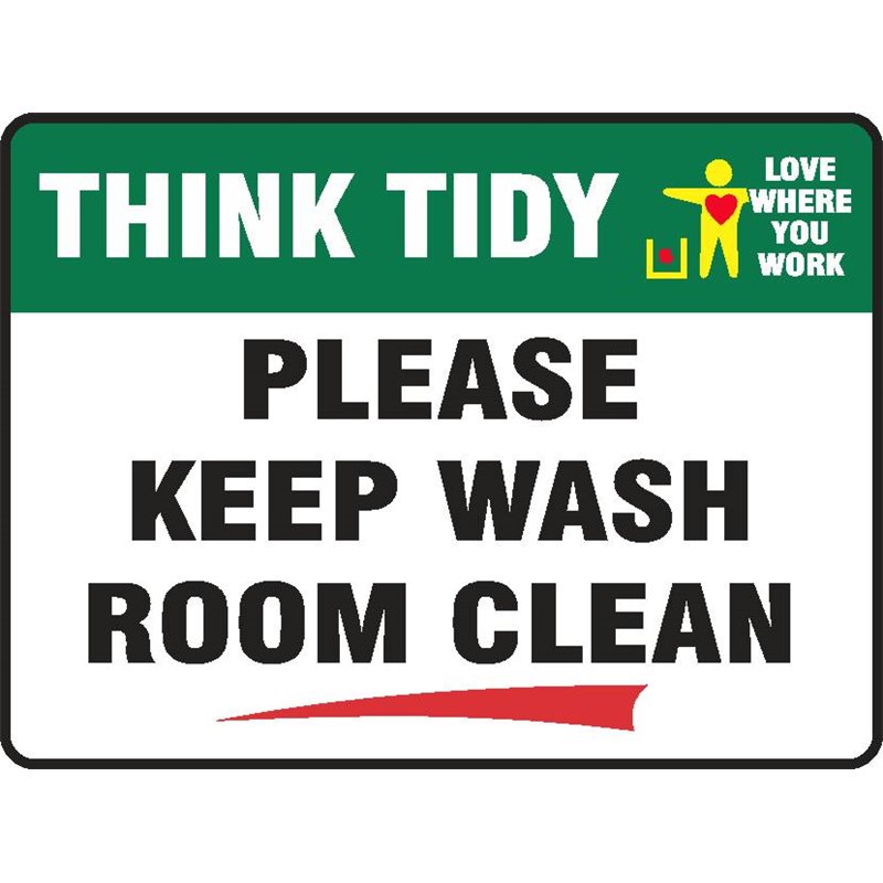 THINK TIDY PLEASE KEEP WASH ROOM CLEAN