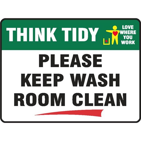 THINK TIDY PLEASE KEEP WASH ROOM CLEAN